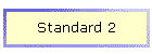 Standard 2