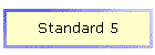 Standard 5